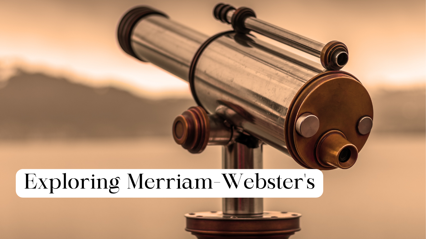 Exploring Merriam-Webster's