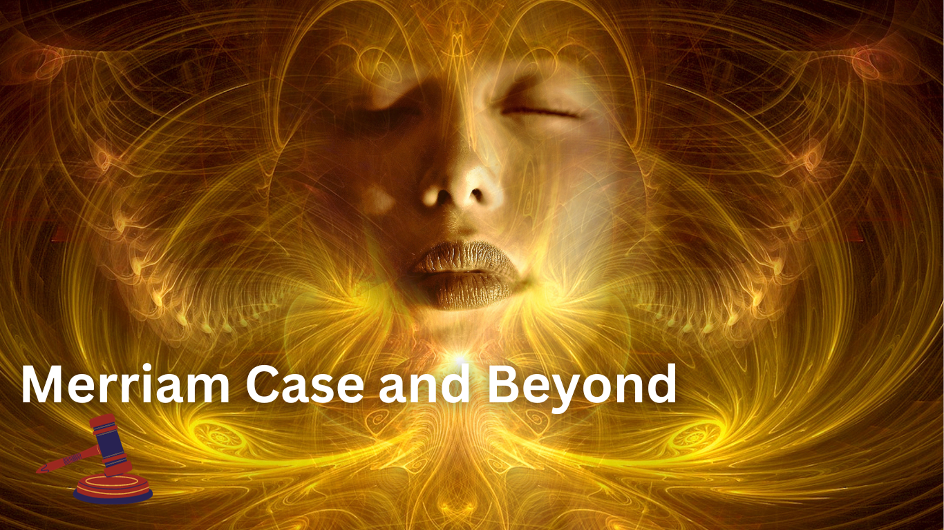 Merriam Case and Beyond