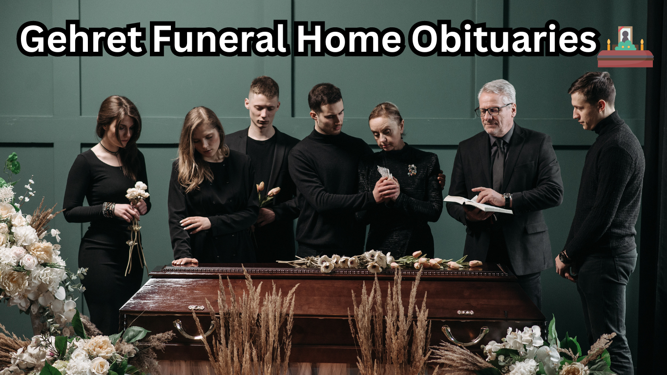 Gehret Funeral Home Obituaries