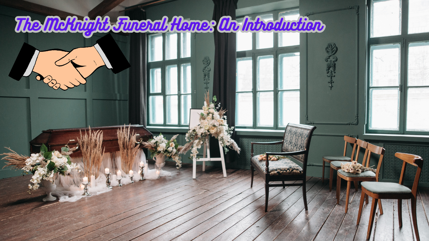 The McKnight Funeral Home: An Introduction